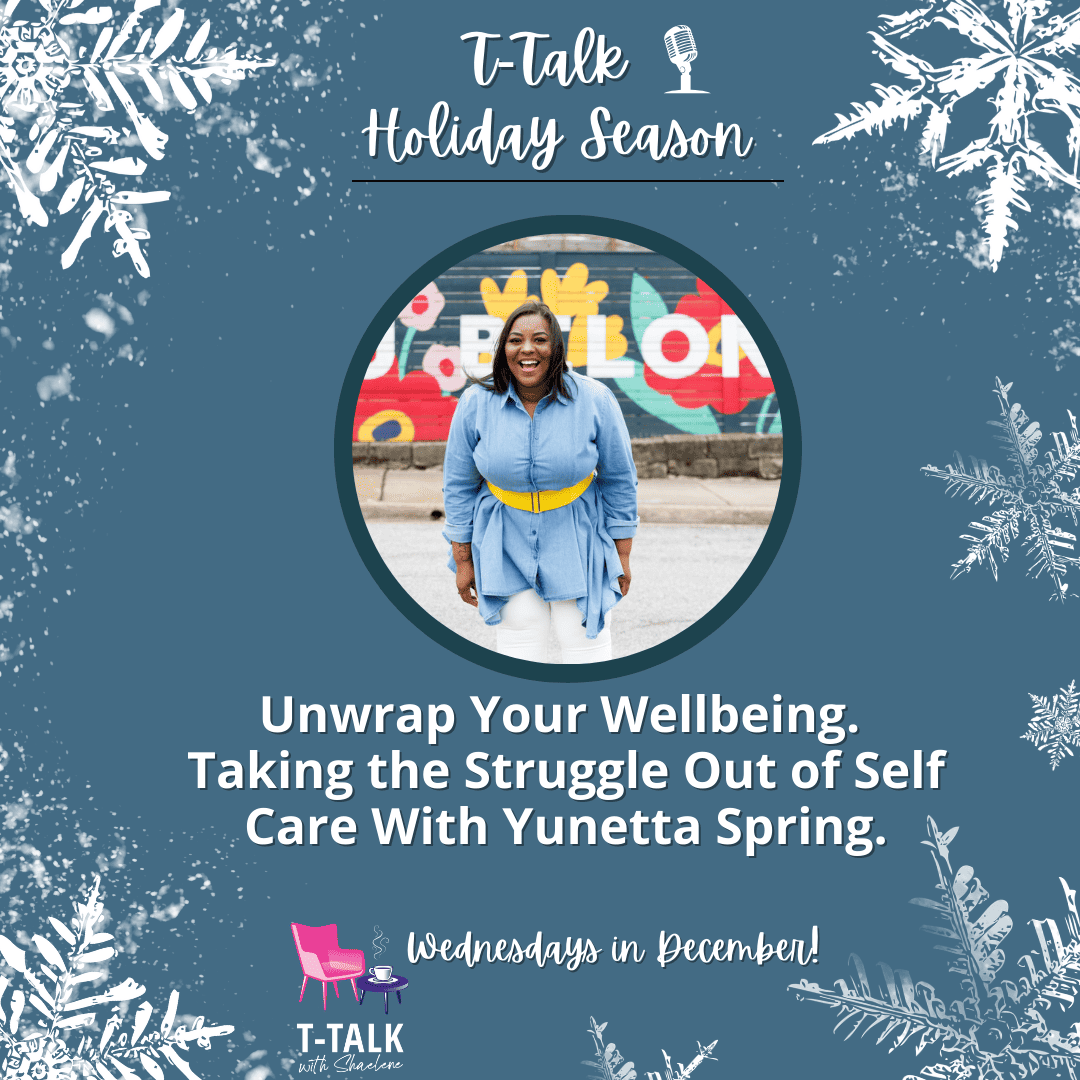 Unwrap Your Wellbeing. Taking the Struggle Out of Self Care With Yunetta Spring.